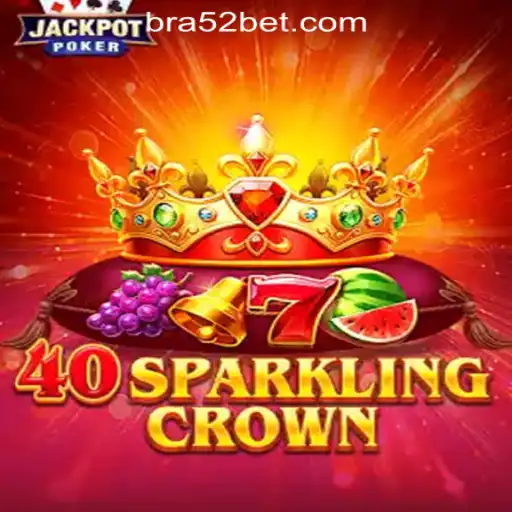 Discover the Thrills of 40SparklingCrown at 52Bet Online Cassino Brasil #1